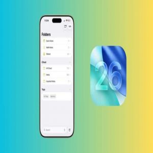 نظام iOS 26.. ما الجديد في تطبيق الملاحظات؟